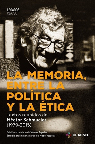 Memoria, Entre La Política Y La Ética, La - Hector Schmucler
