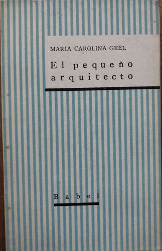 El Pequeño Arquitecto - María Carolina Geel