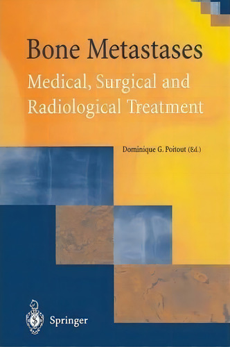 Bone Metastases, De Dominique G. Poitout. Editorial Springer London Ltd, Tapa Blanda En Inglés