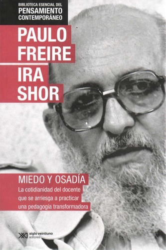 Miedo Y Osadia / Freire, Paulo - Shor, Ira