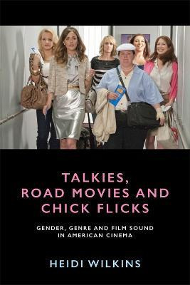 Libro Talkies, Road Movies And Chick Flicks : Gender, Gen...