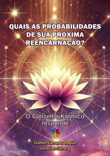 Quais As Probabilidades De Sua Próxima Reencarnação?...