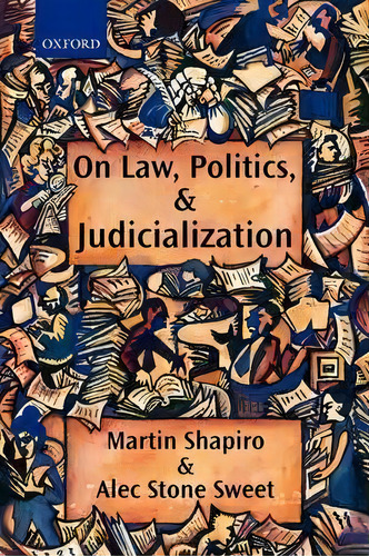 On Law, Politics, And Judicialization, De Martin Shapiro. Editorial Oxford University Press, Tapa Blanda En Inglés