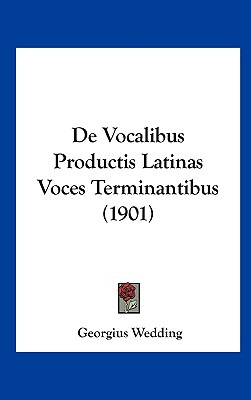 Libro De Vocalibus Productis Latinas Voces Terminantibus ...