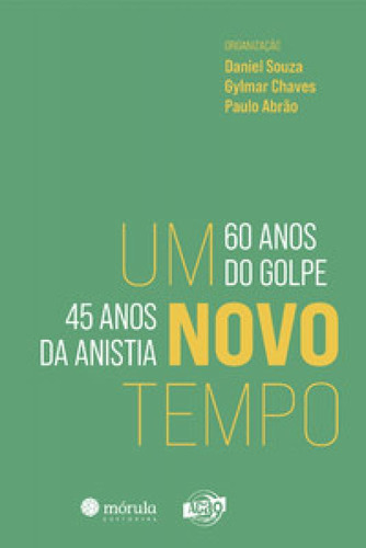 Una nueva época: 60 años del golf, 45 años de la amnistía: 60 años del golpe, 45 años de la amnistía, de Abrão Paulo., vol. 1. Editorial Morula Editorial, tapa blanda en portugués