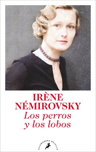 Libro: Los Perros Y Los Lobos. Némirovsky, Irène. Salamandra