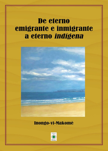 De Eterno Emigrante E Inmigrante A Eteno Indigena, De , Vi-makomè, Inongo. Editorial Diwan Mayrit, Tapa Blanda En Español