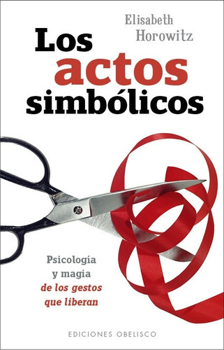 Actos Simbolicos, Los - Elisabeth Horowitz