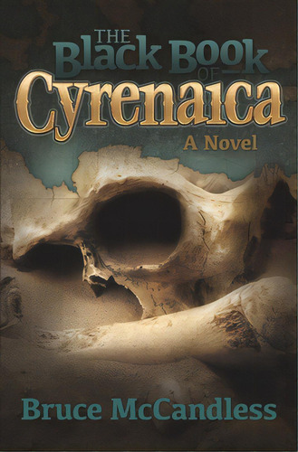 The Black Book Of Cyrenaica, De Mccandless, Bruce, Iii. Editorial Ninth Planet Pr, Tapa Blanda En Inglés