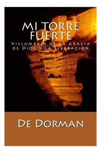 Libro Mi Torre Fuerte Vislumbres De La Gracia De Dios Y La