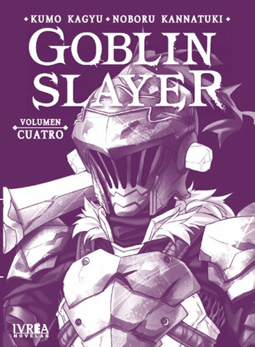Goblin Slayer - Novela - Vol 04 - Kumo Kagyu / Kannatuki