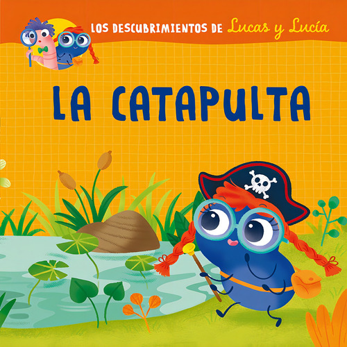 Los descubrimientos de Lucas y Lucía. La catapulta, de Varios autores. Editorial PICARONA-OBELISCO, tapa dura en español, 2018