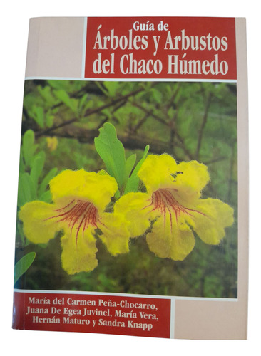 Guia De Arboles Y Arbustos Del Chaco Humedo