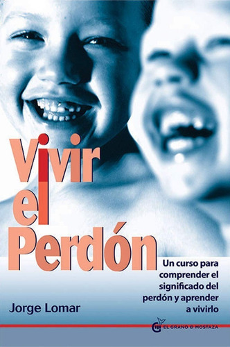 Libro Vivir El Perdón - Jorge Lomar
