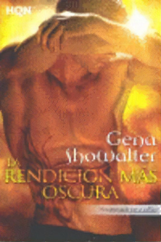 La Rendiciãâ³n Mãâ¡s Oscura, De Showalter G. Editorial Harlequin Iberica, S.a., Tapa Blanda En Español