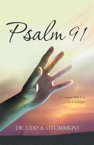 Psalm 91: A Covenant With God In A Dialogue, De Otummkpo, Udo A.. Editorial Trilogy Christian Pub, Tapa Blanda En Inglés