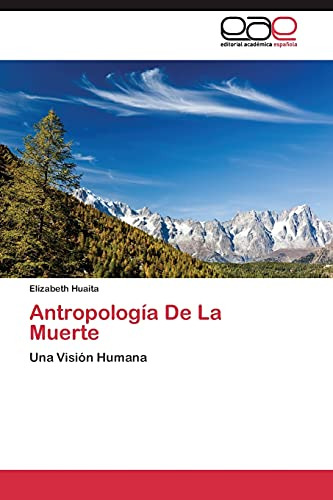 Antropología De La Muerte: Una Visión Humana