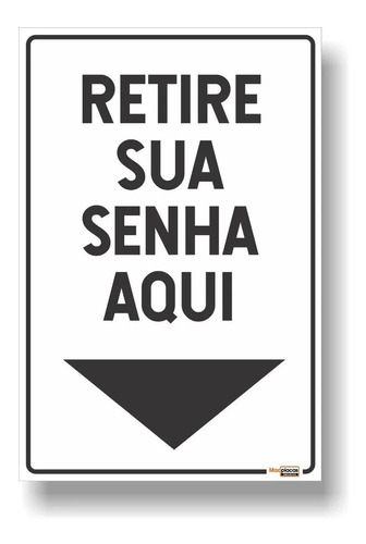 Placa Retire Sua Senha Aqui Com Seta Para Baixo 20x30cm 1mm