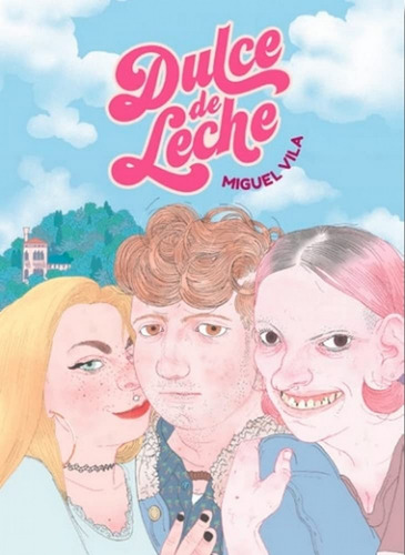 Dulce De Leche - Miguel Vila