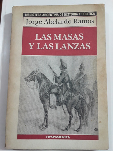 Las Masas Y Las Lanzas Jorge Abelardo Ramos 