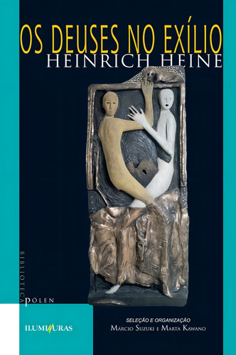 Os deuses no exílio, de Heine, Heinrich. Biblioteca Pólen Editorial Editora Iluminuras Ltda., capa mole em português, 2000