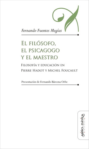 El Filósofo, El Psicagogo Y El Maestro Hadot Foucault (myd)