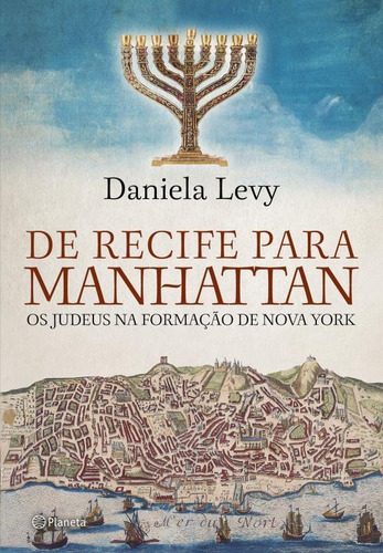 De Recife Para Manhattan: Os Judeus Na Nova Formação De No