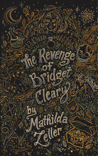 The Revenge Of Bridget Cleary, De Zeller, Mathilda. Editorial Ampersand Books, Tapa Blanda En Inglés