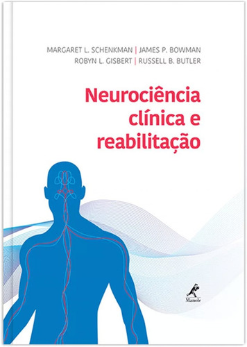 Neurociência clínica e reabilitação, de Schenkman, Margaret L.. Editorial Editora Manole LTDA, capa dura em português, 2016