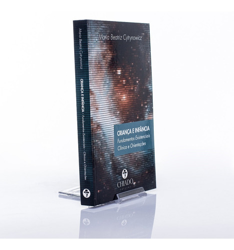 Livro Criança E Infância: Fundamentos Existenciais Clínica