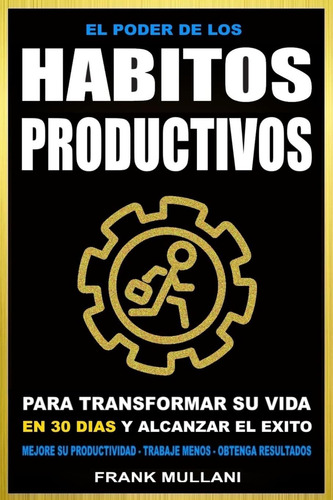 Libro: El Poder De Los Habitos Productivos: Para Transformar