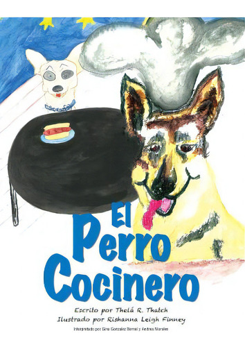 El Perro Cocinero, De Thatch, Thela Rachelle. Editorial Createspace, Tapa Blanda En Español