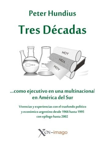 Libro : Tres Decadas: Como Ejecutivo En Una Multinacional...