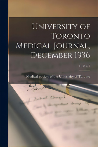 University Of Toronto Medical Journal, December 1936; 14, No. 2, De Medical Society Of The University Of. Editorial Hassell Street Pr, Tapa Blanda En Inglés