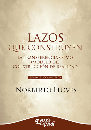 Lazos Que Construyen - Norberto Lloves