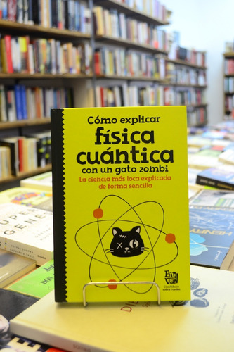 Cómo Explicar Física Cuántica Con Un Gato Zombi. Big Van