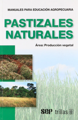 Libro Pastizales Naturales Área: Producción Vegetal, Trillas