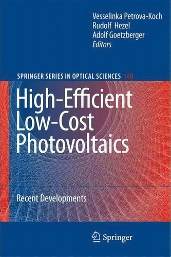 High-efficient Low-cost Photovoltaics, De Vesselinka Petrova-koch. Editorial Springer Verlag Berlin Heidelberg Gmbh Co Kg, Tapa Dura En Inglés