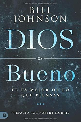 Libro : Dios Es Bueno El Es Mejor De Lo Que Piensas -...