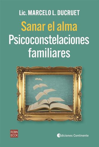 Sanar El Alma Psicoconstelaciones Familiares Marcelo Luis Du