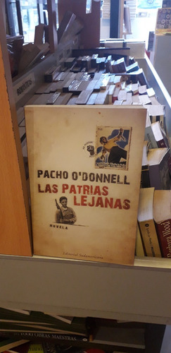 Las Patrias Lejanas - Pacho O'donnell - Ed Sudamericana