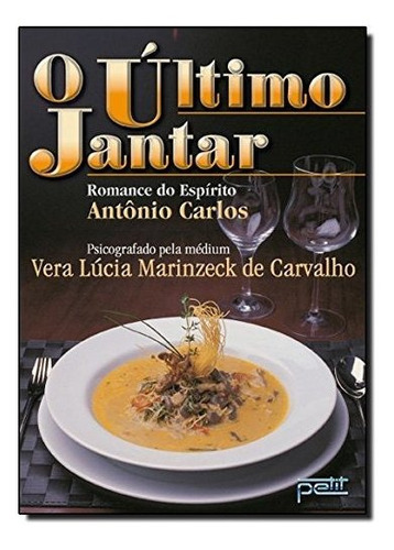 Livro O Ultimo Jantar, De Alceu Costa Filho. Editora Petit, Capa Mole Em Português