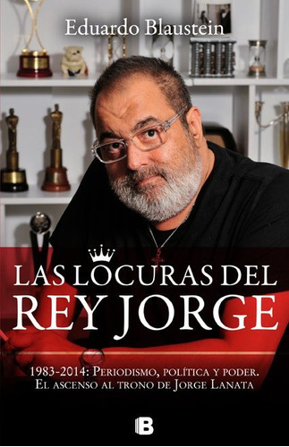 Las Locuras Del Rey Jorge - Blaustein Eduardo (libro)