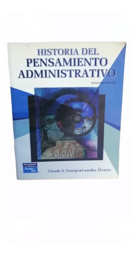 Historia Del Pensamiento Administrativo / George Y Alvarez