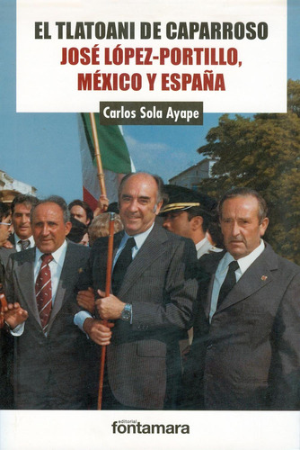 Libro El Tlatoani De Caparroso. José López Portillo, México 