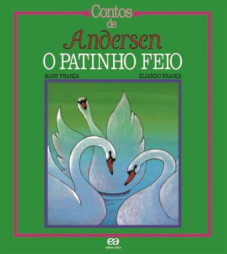 O Patinho Feio, de França, Mary. Série Contos de Andersen Editora Somos Sistema de Ensino em português, 2000