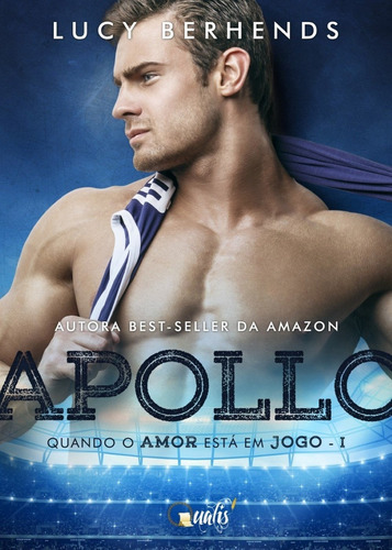 Apollo - Quando O Amor Está Em Jogo - Volume 1: Quando O Amor Está Em Jogo - I, De Berhends, Lucy., Vol. 1. Editorial Qualis, Capa Mole Em Português