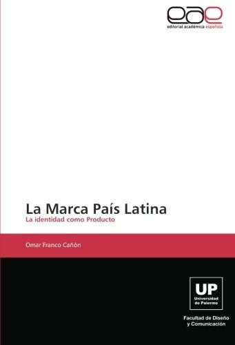 Libro : La Marca Pais Latina La Identidad Como Producto -..