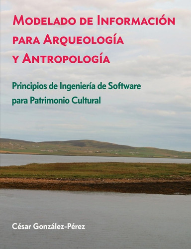 Libro: Modelado De Información Para Arqueología Y Antropolog