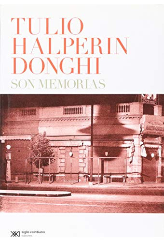 Son Memorias, Halperin Donghi, Ed. Sxxi